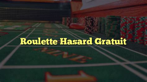 roulette hasard gratuit.